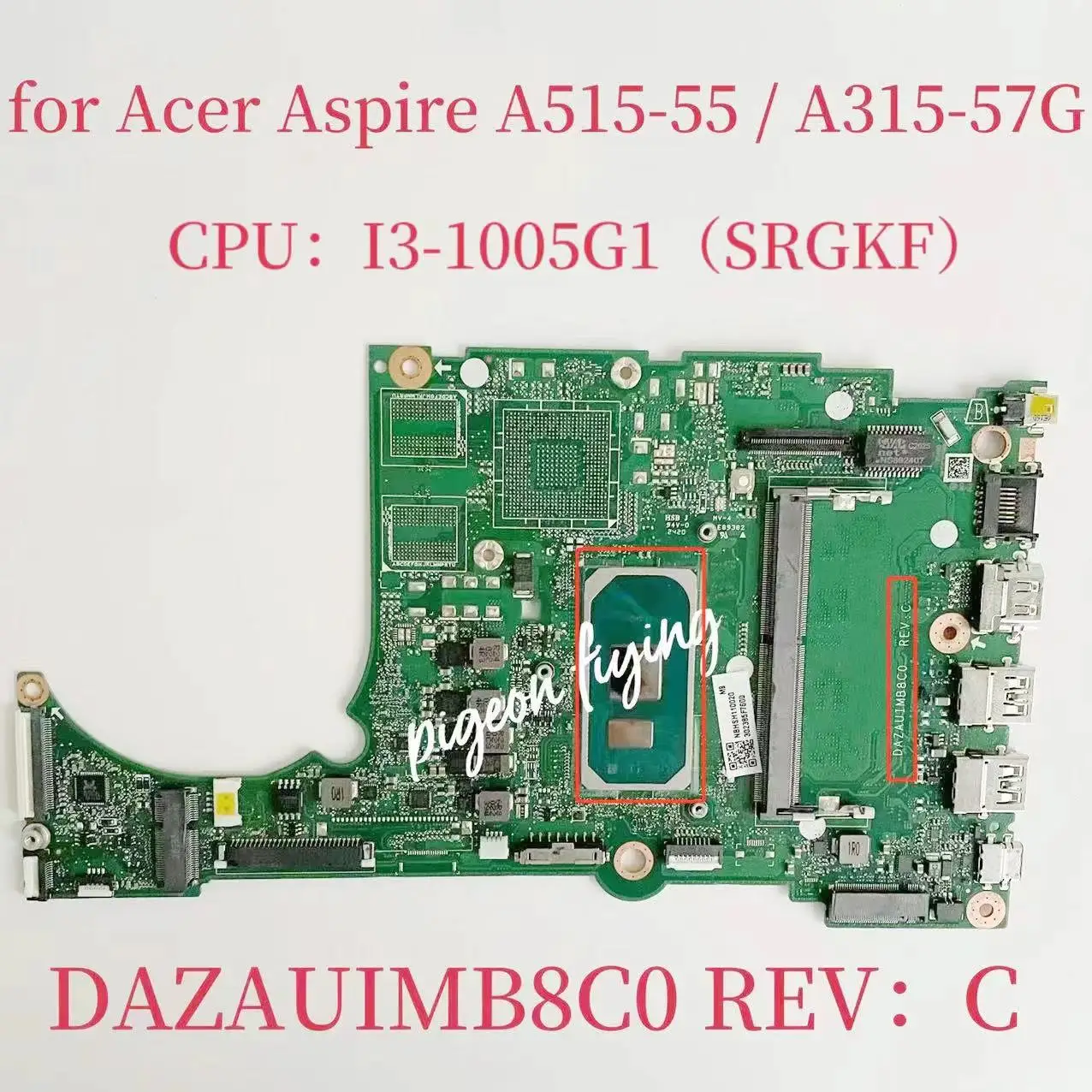 

DAZAUIMB8C0 Mainboard For Acer Aspire A515-55 A315-57G Laptop Motherboard CPU: I3-1005G1 SRGKF RAM:0G DDR4 100% Test Ok