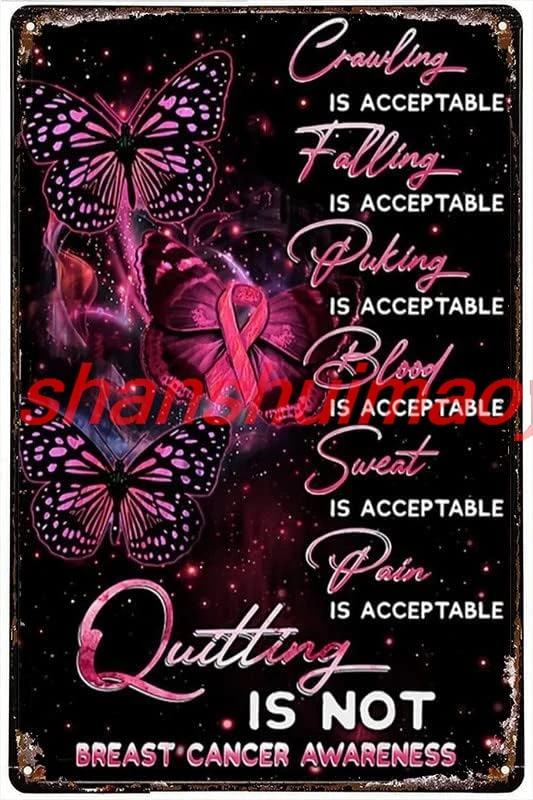 Funny Metal Tin Sign Crawling Falling Pucking Blood Saveat Pain Is Acceptable Quitting Is Not Breast Cancer Awearness Retro sign