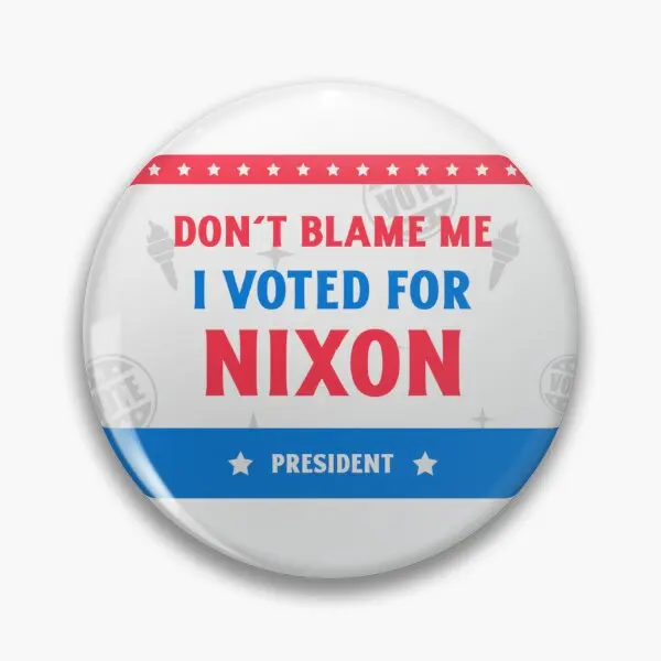 Do Not Blame Me I Voted For Nixon  Soft Button Pin Metal Decor Gift Lapel Pin Jewelry Badge Creative Clothes Cartoon Women