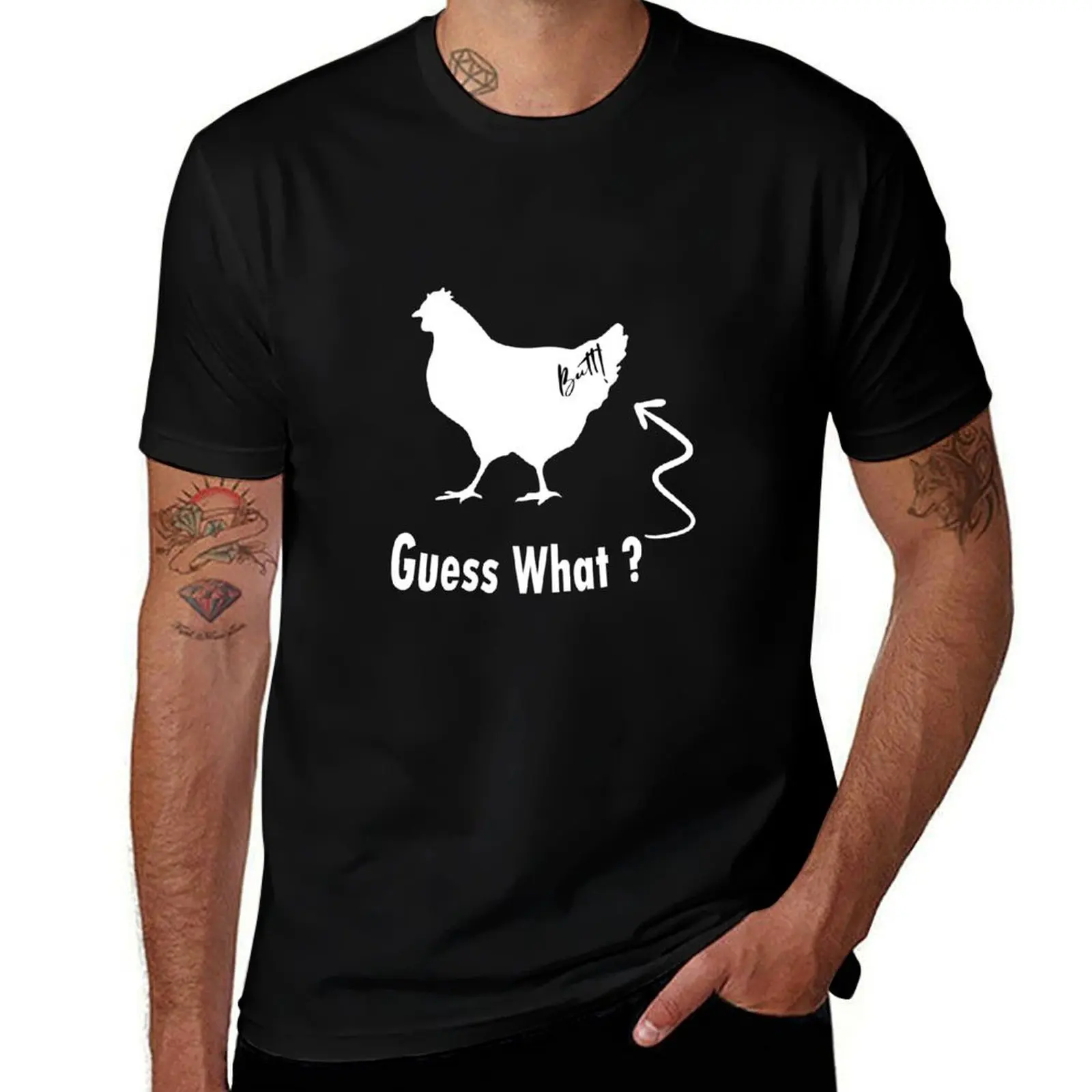 

Guess What Chicken Butt T-Shirt man t shirt luxury men t shirt cotton 100% T-shirt