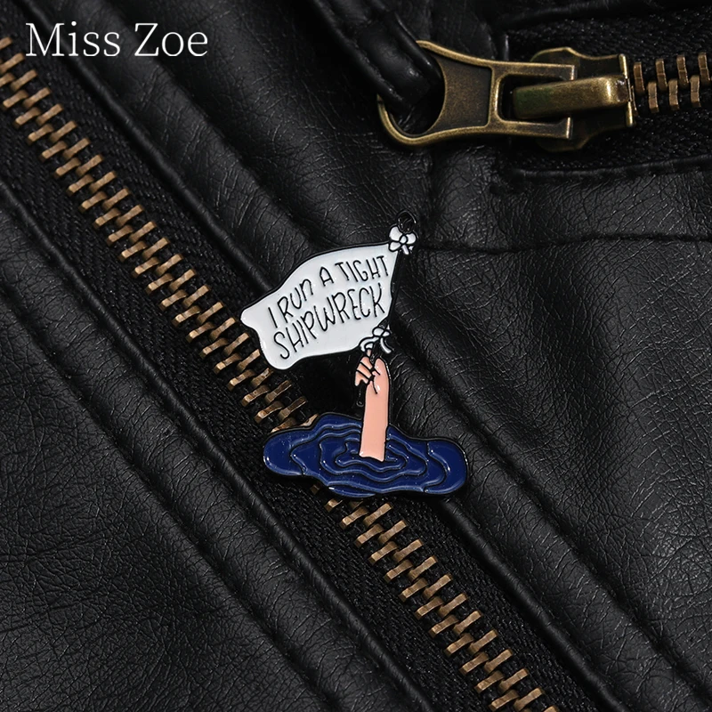 I Run A Tight Shipwreck Enamel Pin Commercial Operation Funny Slang Help Flag Metal Brooch Lapel Shirt Badge Jewelry Wholesale