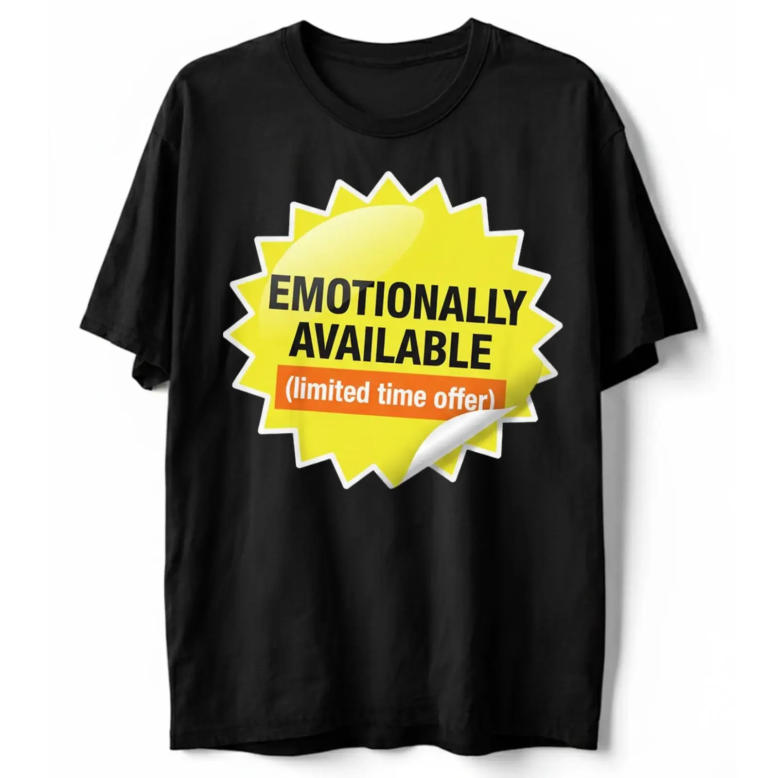 Emotionally Available Limited Time Offer Funny Sarcastic Humor T Shirt  vintage Washed Stylish Breathable Unisex homme