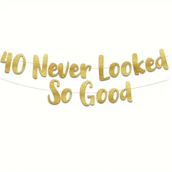 Gold Glitter 40 Never Looked So Good Banner 40th Anniversary and Birthday Party Decorations Happy 40th Birthday Party Banner
