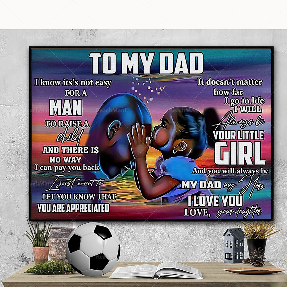 To My Dad I Know It's Not Easy For A Man To Raise A Child Poster, African American Home Wall Decor, Father's Day Gift