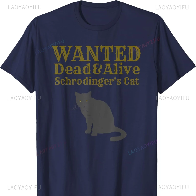 Wanted Dead and Alive Schrodinger's Cat Shirt Funny T-shirt Oversized T Shirt Graphic T Shirts Harajuku Y2k Fashion Comfortable