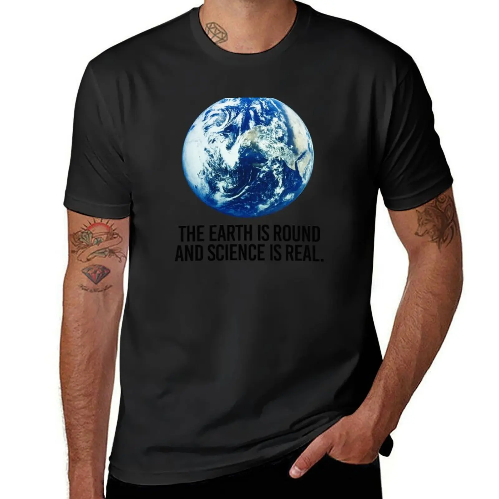 

The earth is round and Science is real T-Shirt blacks tops customs new edition t shirts for men cotton