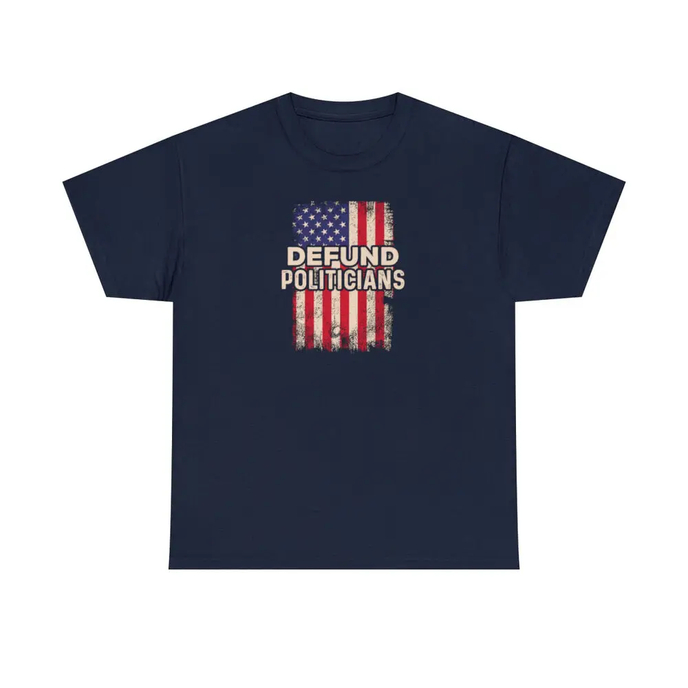 Defund Politicians Cotton T Shirt