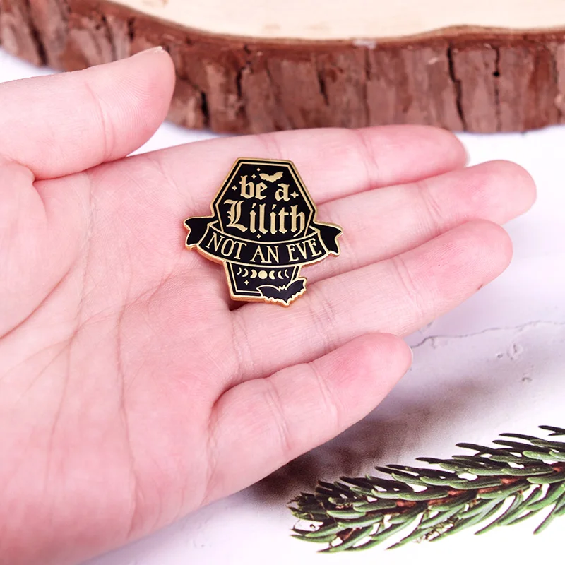 Be A Lilith Not an Eve Coffin Enamel Pin Halloween Gothic Bat Badge