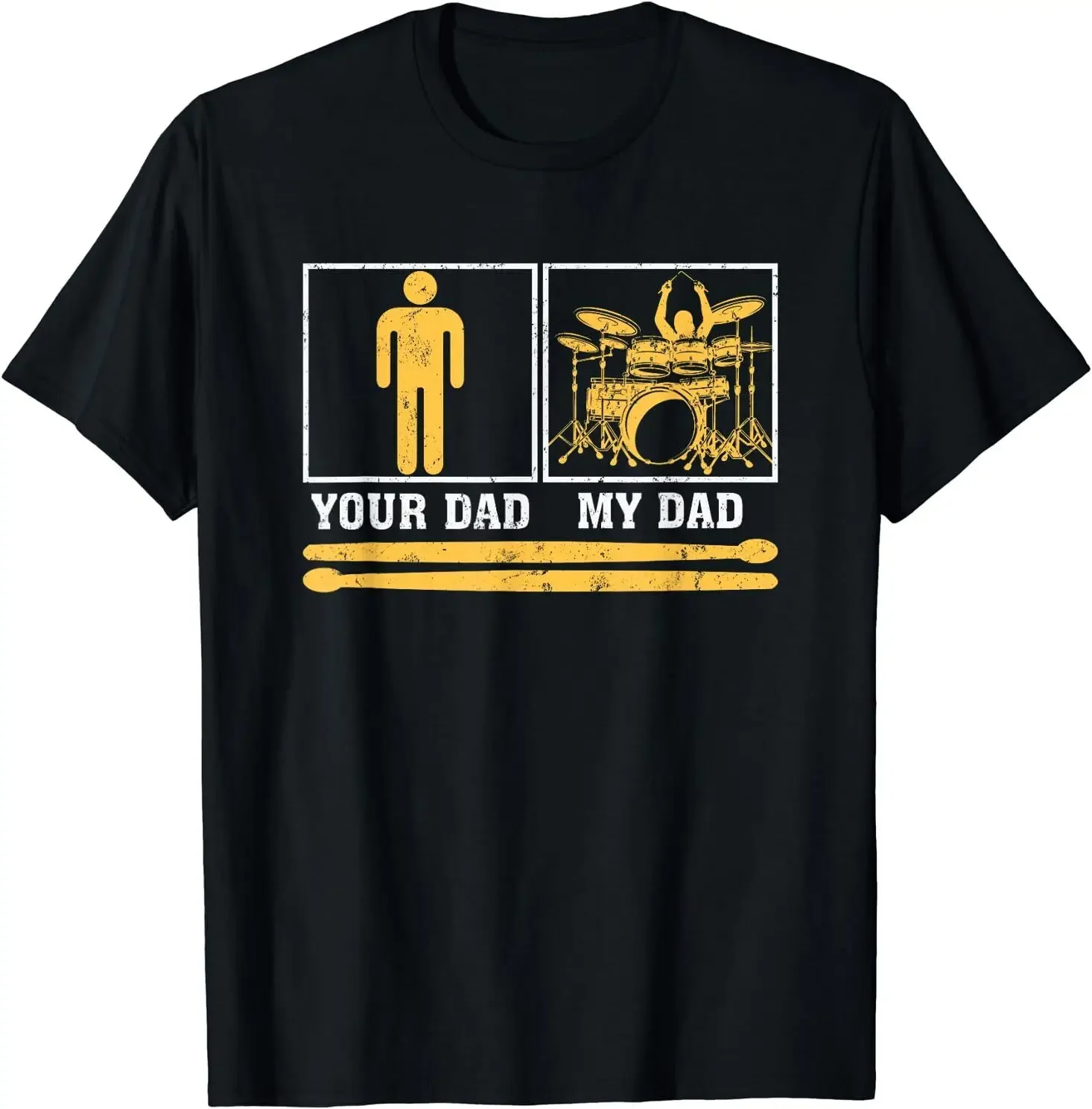 

My Dad Is A Drummer Your Dad Not Drum Player Father's Day T-Shirt Size S-5XL