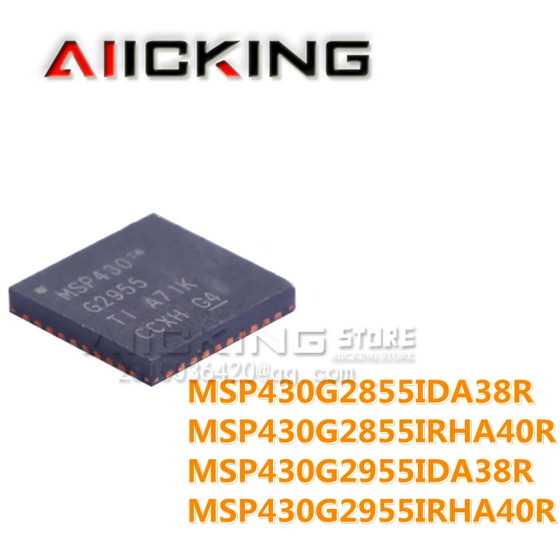 MSP430G2855IDA38R MSP430G2855IRHA40R MSP430G2955IDA38R MSP430G2955IRHA40R (5-50pieces) Free Shipping Original IC Chip, In Stock