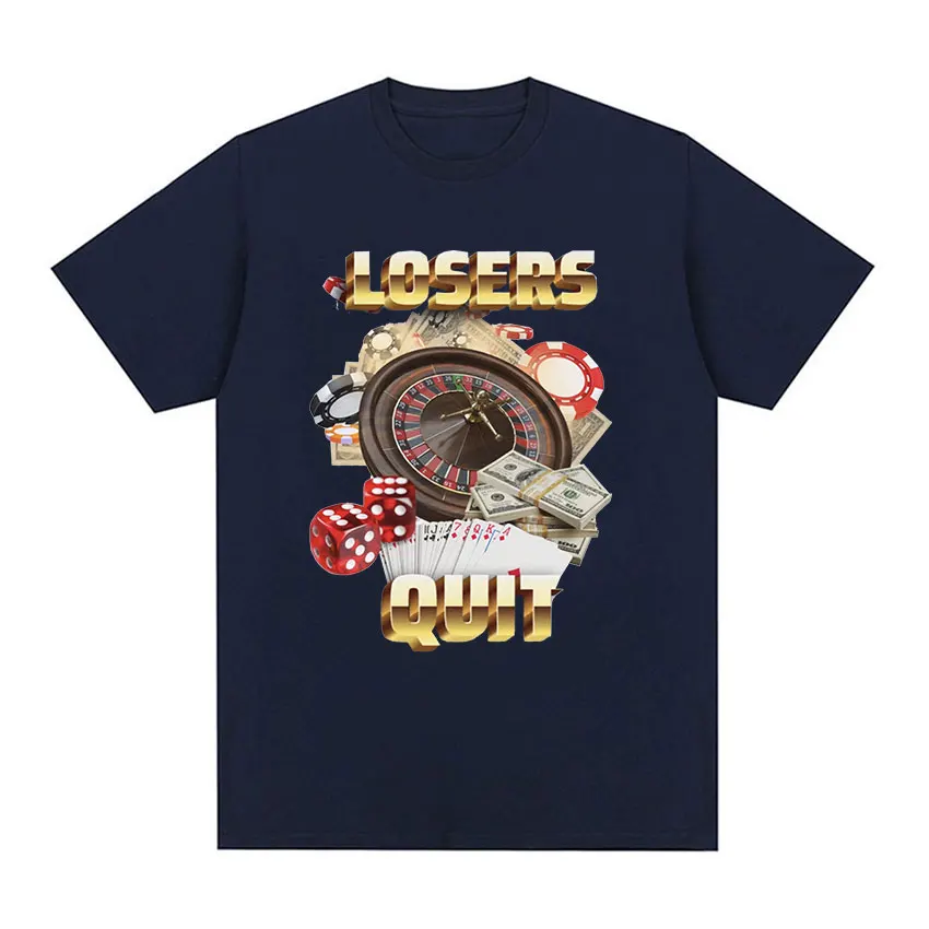 Losers Quit Gambling Meme Graphic T Shirt Men\'s Vintage Fashion O-Neck Clothing T-shirts Unisex Casual Cotton Oversized T-shirt