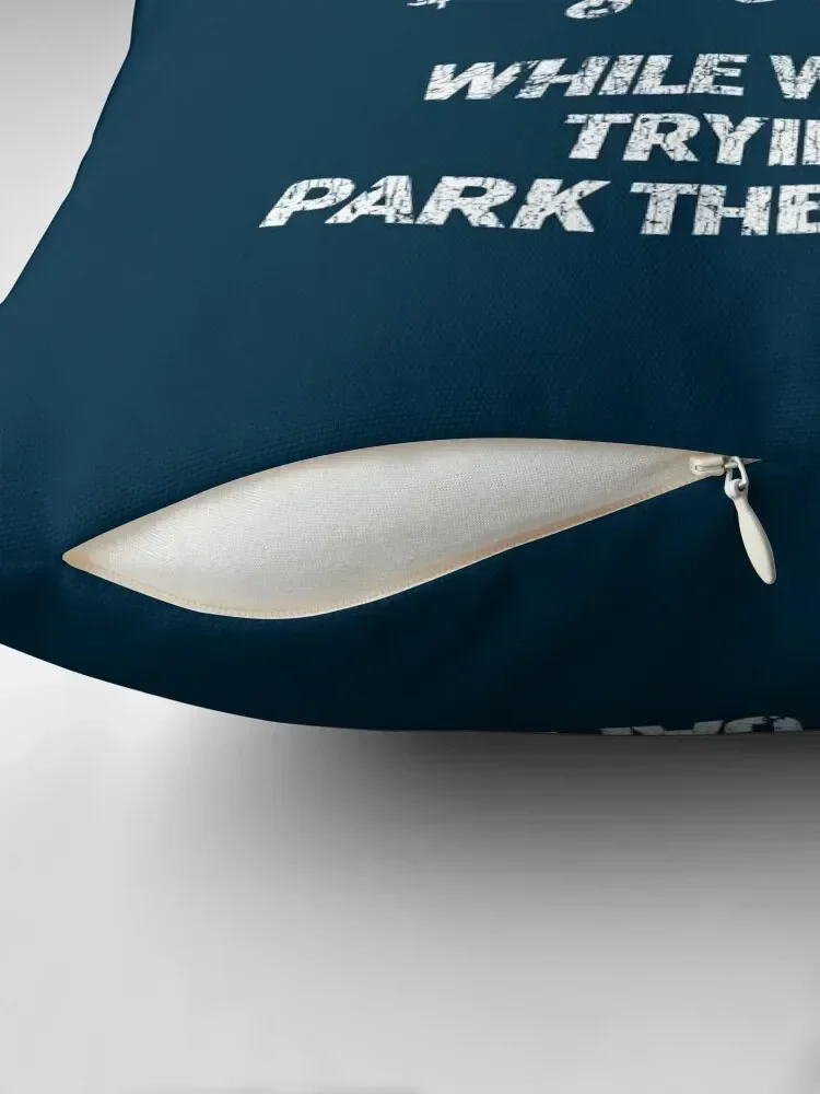 Sorry for what I said while we tried to park the camper Throw Pillow Cushions For Sofa Cushions pillow