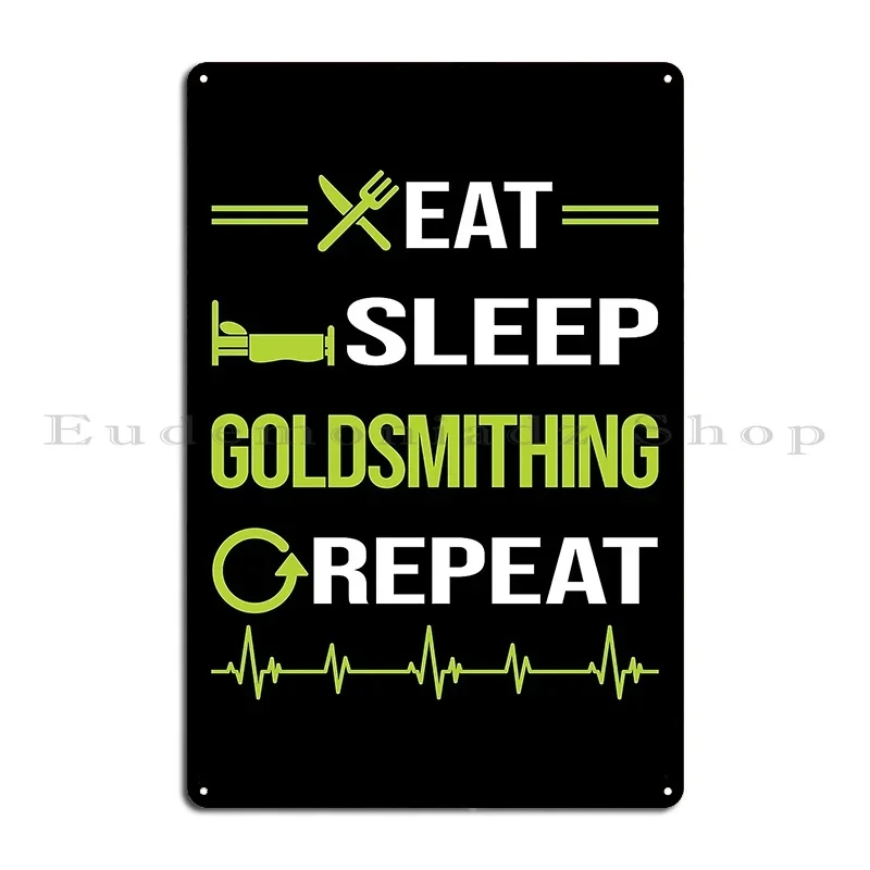 Funny Eat Sleep Repeat Goldsmithing Goldsmith Metal Sign Club Retro Customized Living Room Cinema Tin Sign Poster