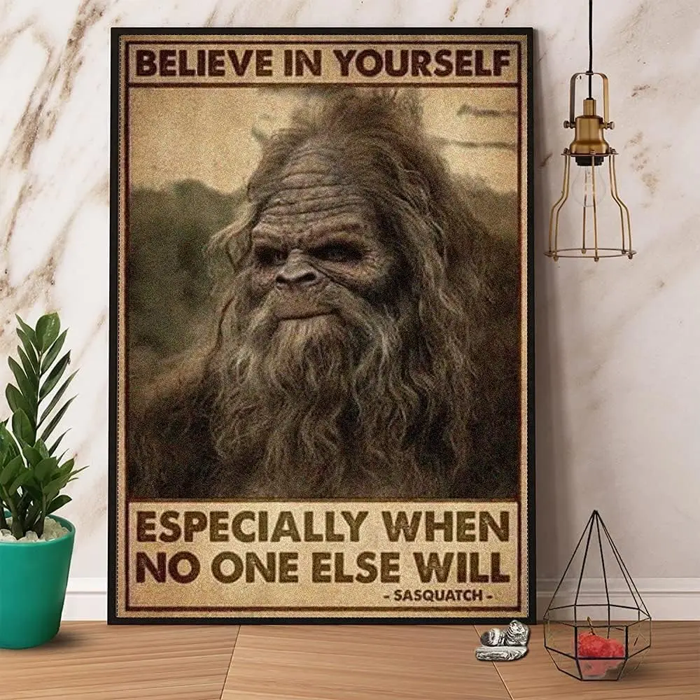 Funny Tin Sign Sasquatch Believe in Yourself Especially When No One Else Will Vintage Metal Sign Gift Bedroom Retro Novelty Cafe