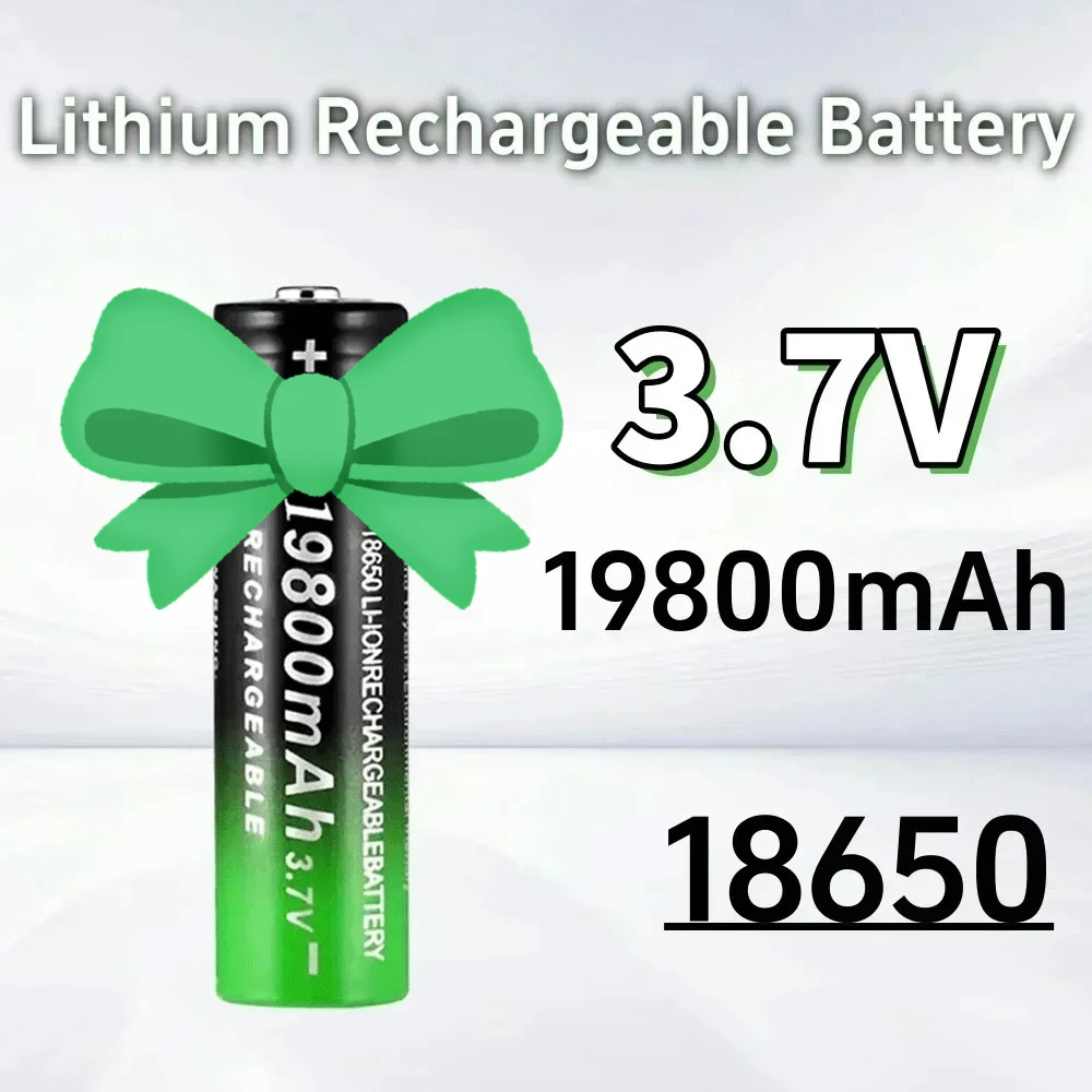 Newly upgraded 3.7V 18650 lithium battery,19800mAh, for strong light flashlight, small fan, rechargeable battery high-quality