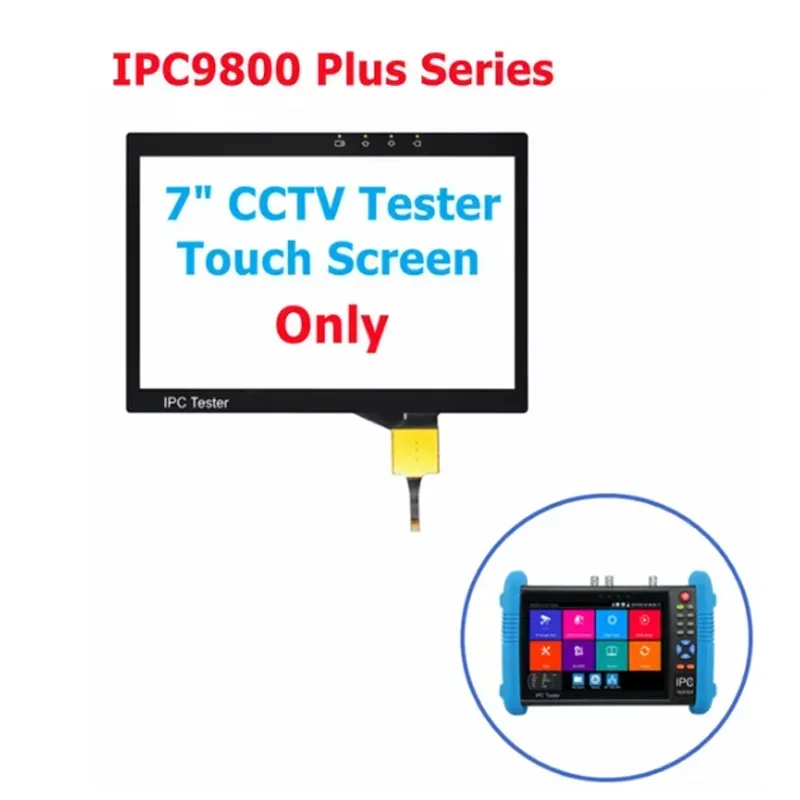 CCTV tester Touch screen IPC-9800 Series MOVTADHS PLUS IPC-1800ADH PLUS Screen repair X7-MOVTADHS X9-MOVTADHS 4K Touch screen