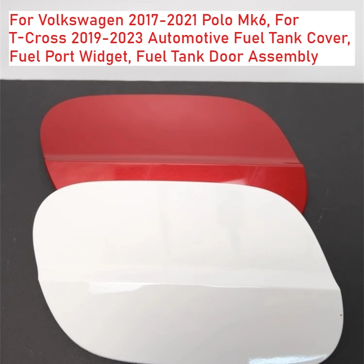 For Volkswagen 2017-2021 Polo Mk6, for T-Cross 2019-2023 Automotive Fuel Tank Cover, Fuel Port Widget, Fuel Tank Door Assembly