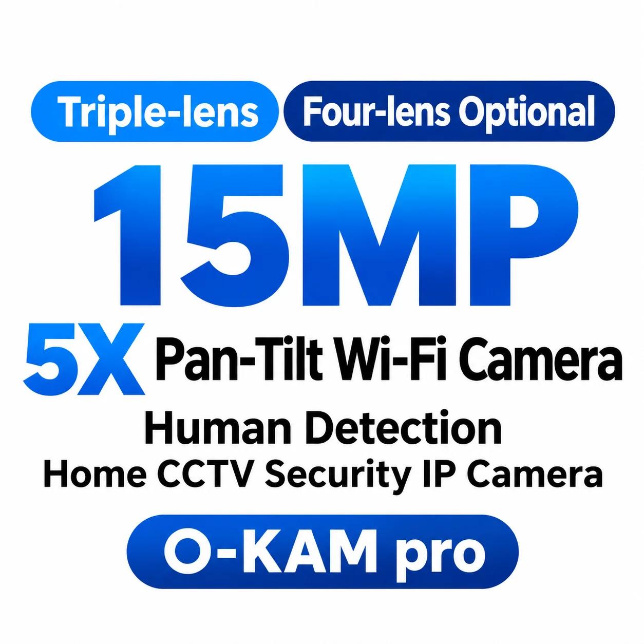 Triple-lens Four-lens Optional 15MP 5X Pan-Tilt Wi-Fi Camera Human Detection Home CCTV Security IP Camera O-KAM pro