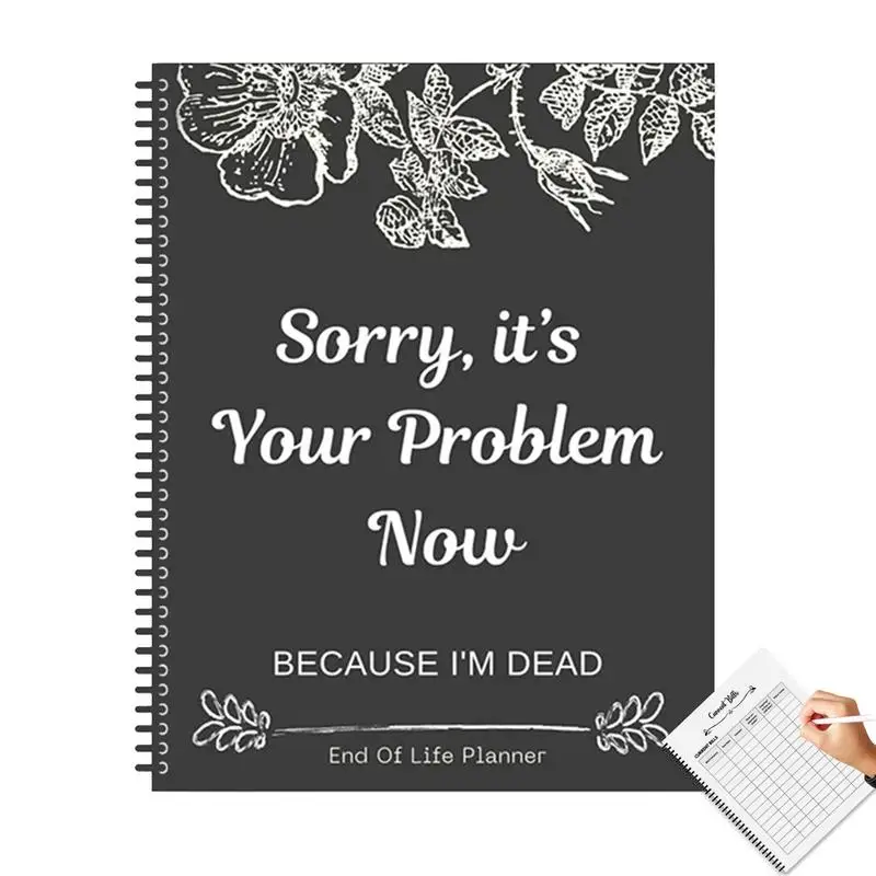 Sorry Its Your Problem Now Because Im Dead Funny End Of Life Planner End-of-life Arrangements Emergency Binder Workbook