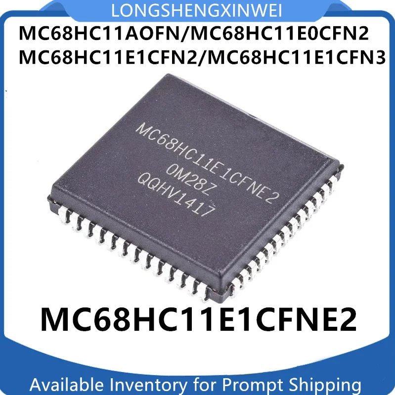 1PCS New MC68HC11AOFN MC68HC11E0CFN2 MC68HC11E1CFN3 MC68HC11E1CFN2 MC68HC11E1CFNE2 PLCC Original Electronic Components