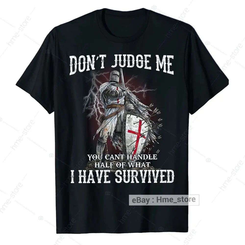 Knight Templar T-Shirt I Survived Don't Judge Me Christian  Of Christ Tee Unisex T-shirts For Men Women Summer Tees