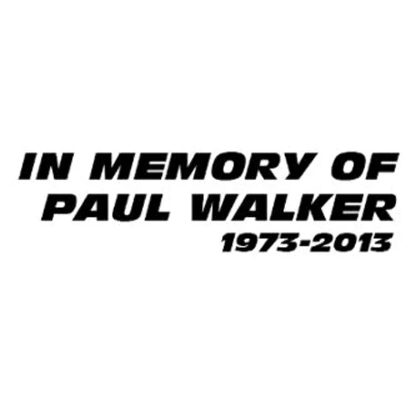 New Design Commemorates Paul Walker Decorative Car Stickers Motorcycle Vinyl Personality Decorative Stickers, 13cm