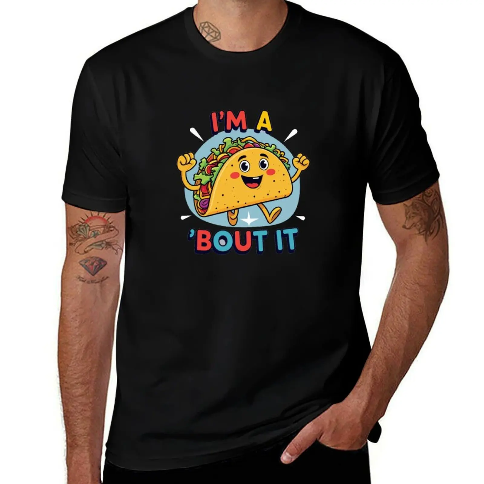 

Футболка Excited Taco Character - I'm A'bout It, летние дизайнерские рубашки, футболка большого размера, мужская дизайнерская одежда
