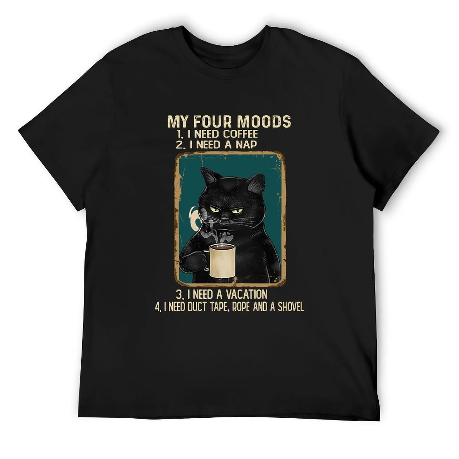 Vintage Black Cat My Four Moods I Need Coffee, A Nap, A Vacation, Duct Tape Rope And A Shovel T-Shirt