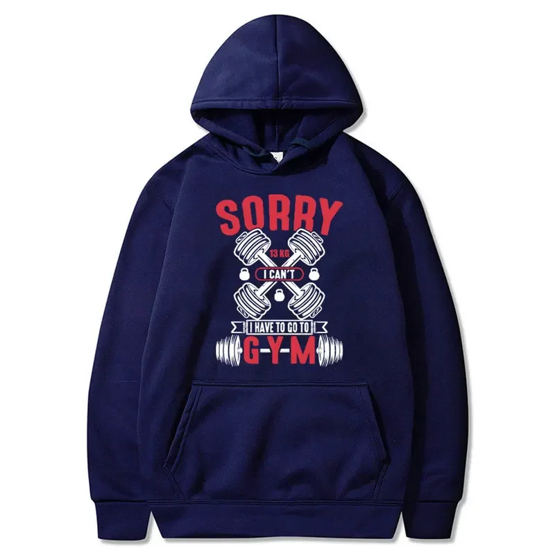 Funny Sorry I Can't I Have To Go To Gym Print Hoodie Men's Casual Cotton Oversized Sweatshirt Men Women Fitness Vintage Hoodies