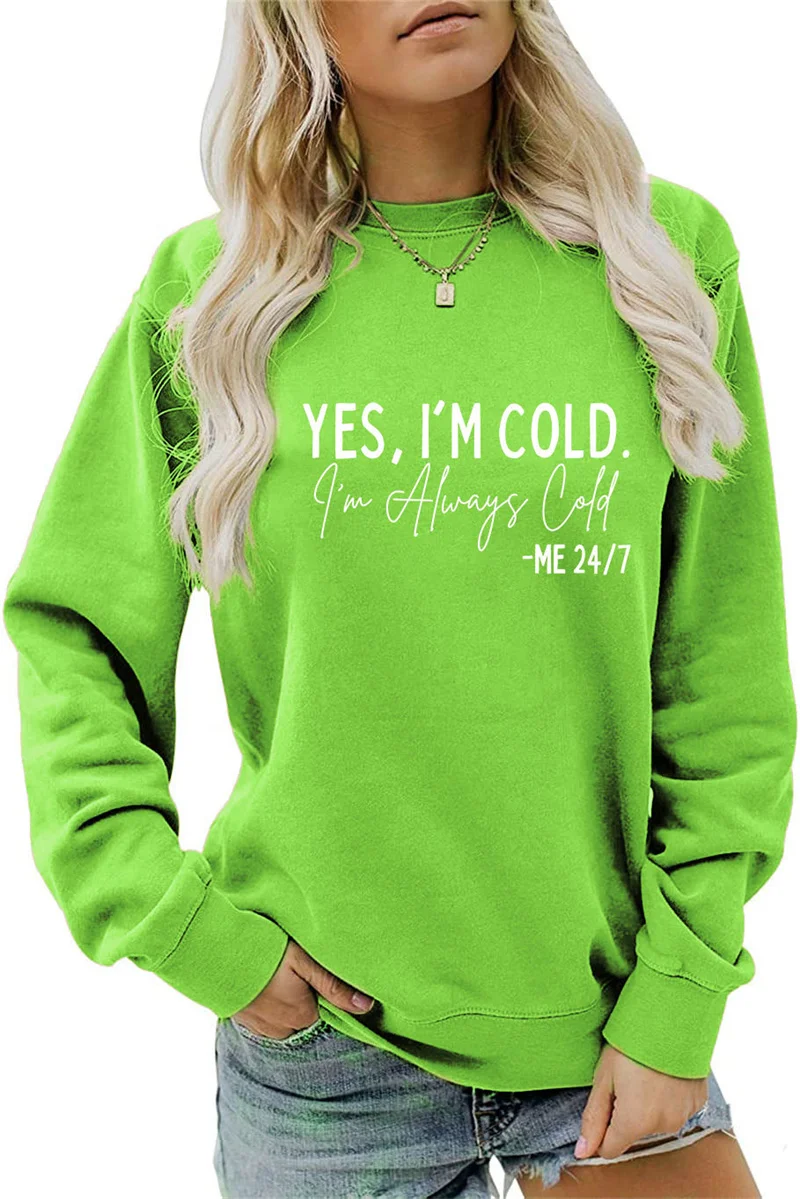 New autumn and winter cotton women's YES I'M COLD I'm Always Cold simple printed hoodie vintage round neck top