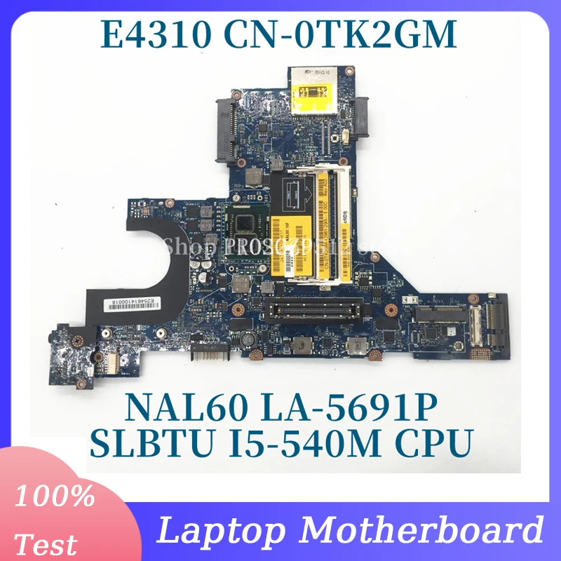 

CN-0TK2GM 0TK2GM TK2GM With SLBTU I5-540M CPU Mainboard For Dell E4310 Laptop Motherboard NAL60 LA-5691P 100% Fully Working Well