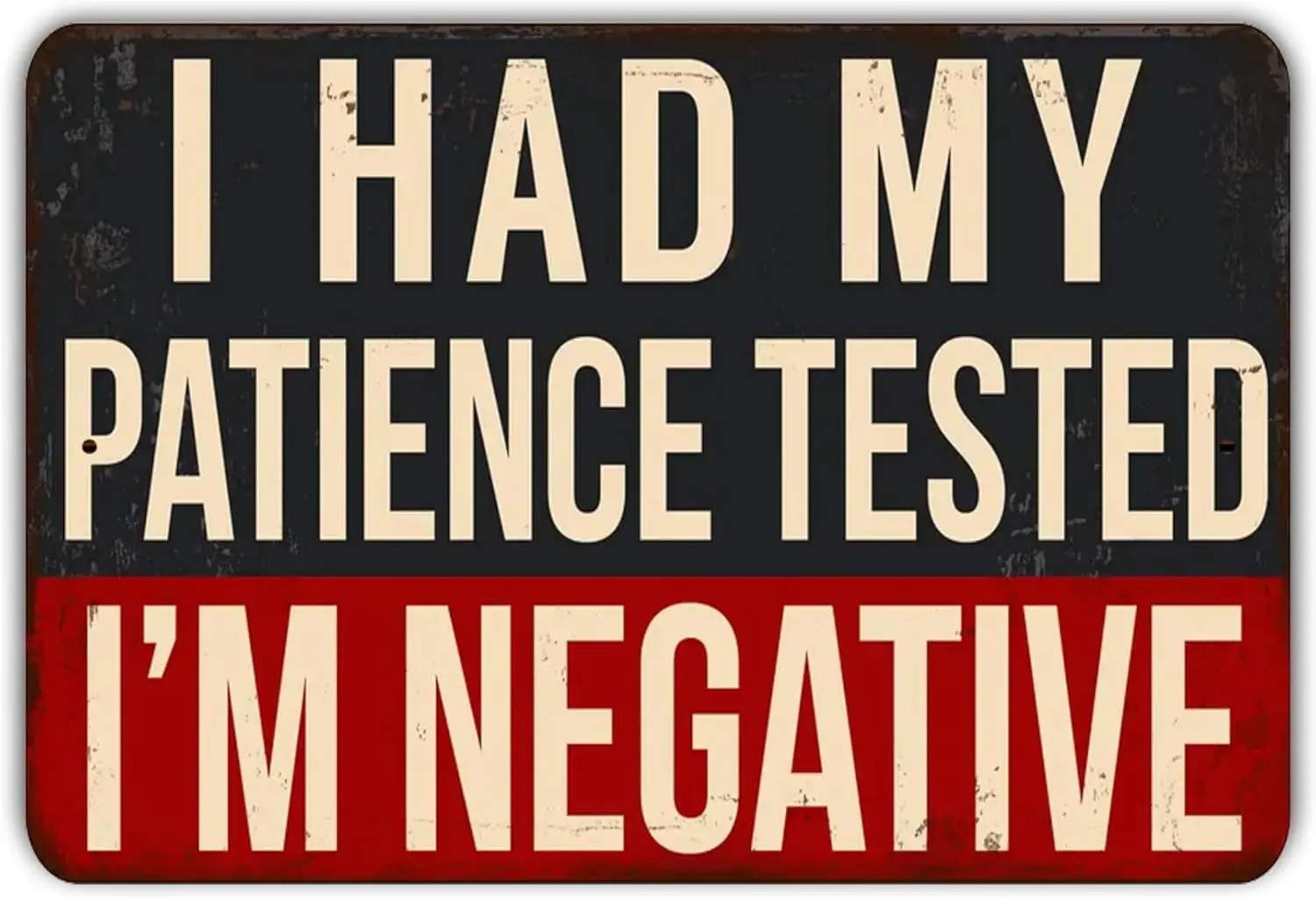 I Had My Patience Tested Im Negative sign Funny Vintage Retro Rustic Patio Home Decor Gift Metal Print Present Tin