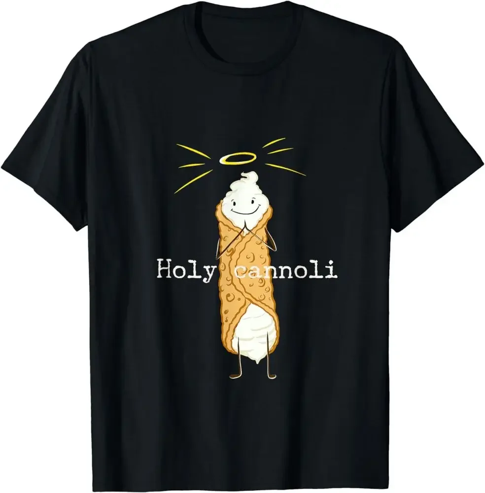 Holy Cannoli Funny Quote Italian American Gift Sicily Lover T-Shirt  Tees High Quality 100%Cotton Short Sleeve