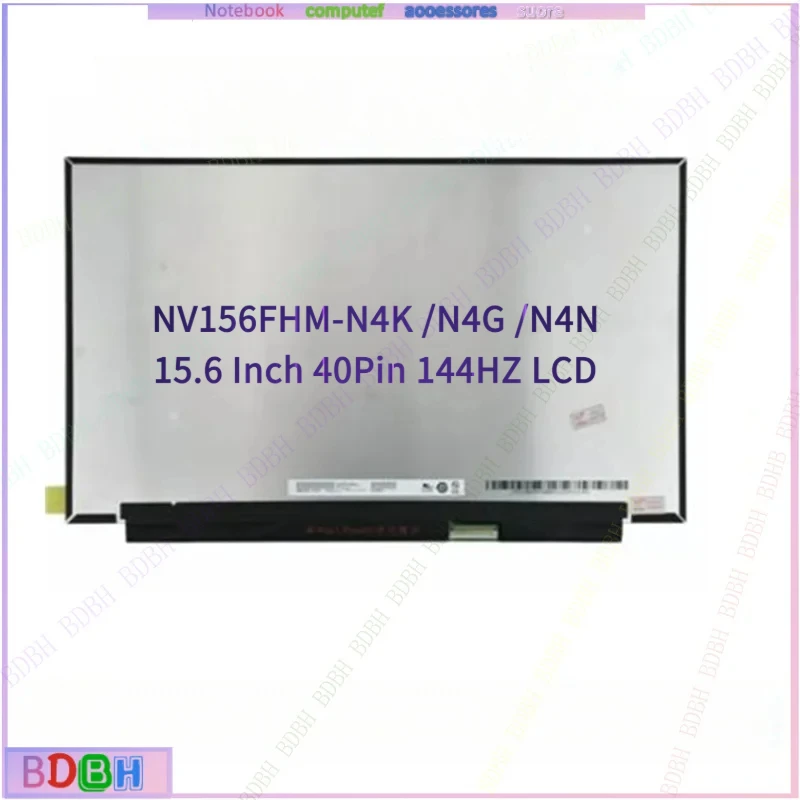 15.6 NV156FHM-N4G V3.3 For NV156FHM -N4K B156HAN08.0 Narrow edge 144hz LCD screen 72% NTSC IPS LCD screen EDP 40 pins 1920X1080