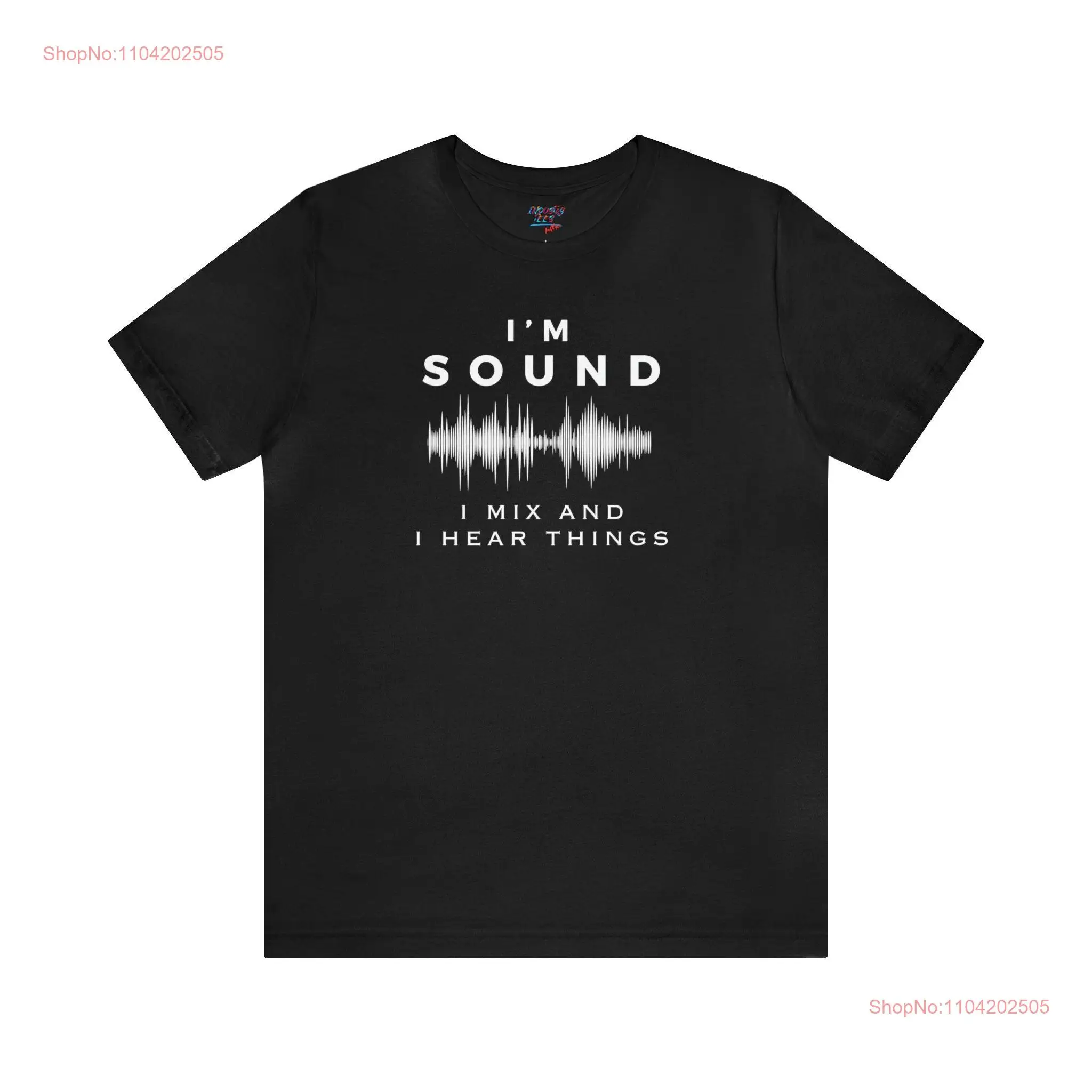 I'm Sound I Mix and Hear Things Department Crew Production T Shirt Film Wrap  long or short sleeves