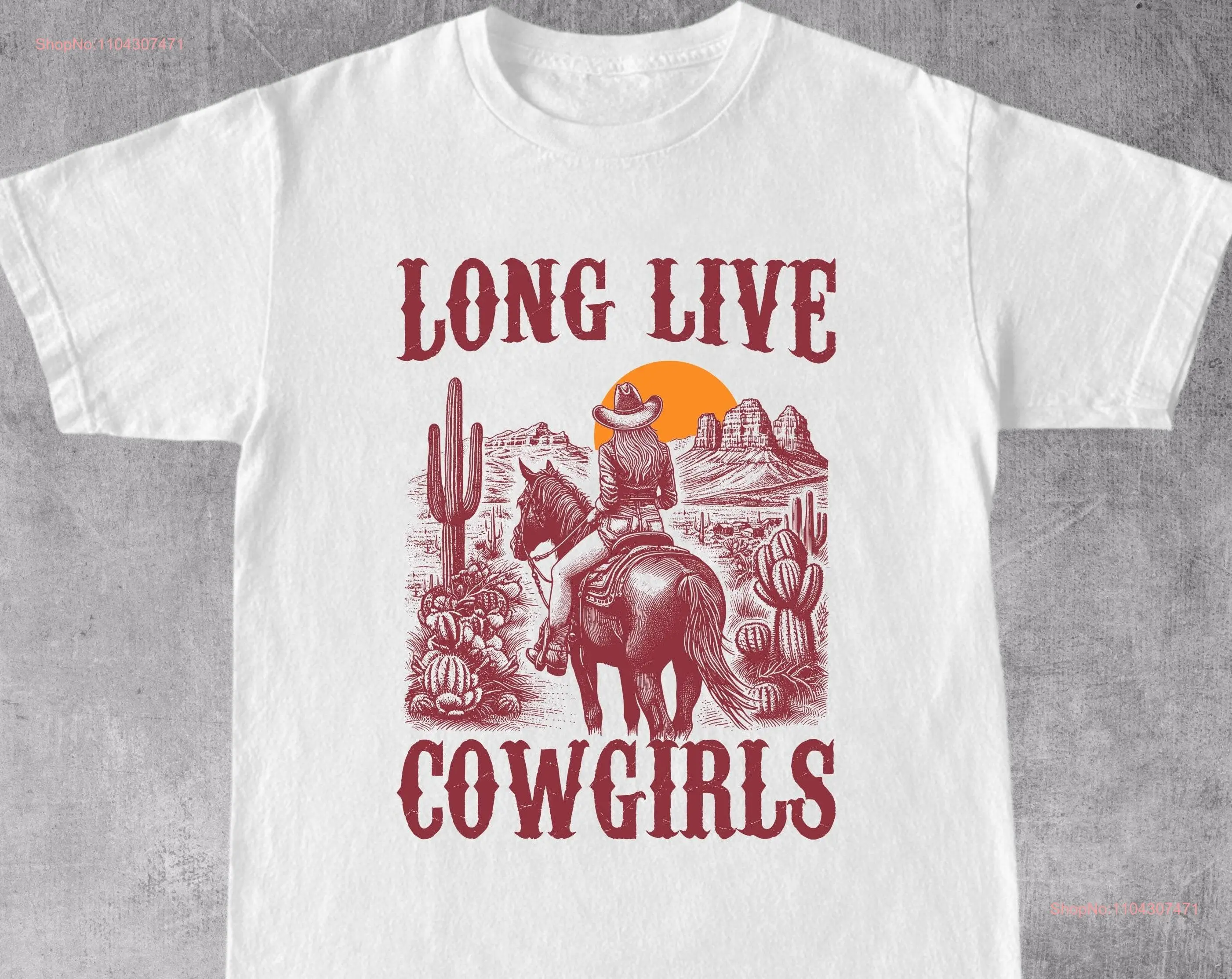 Long Live Cowgirls Retro Cowboy T Shirt 90s Rodeo Vintage Bestselling Western Wild West First long or short sleeves