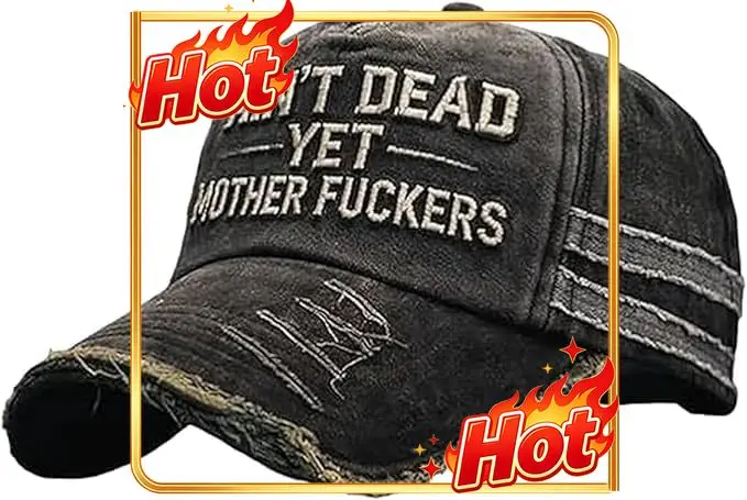 Still Not Dead Cap- Hard To Kill. Impossible To Break Vintage Dad Hat, Ain't Dead Yet Hat, Adjustable Funny Cap