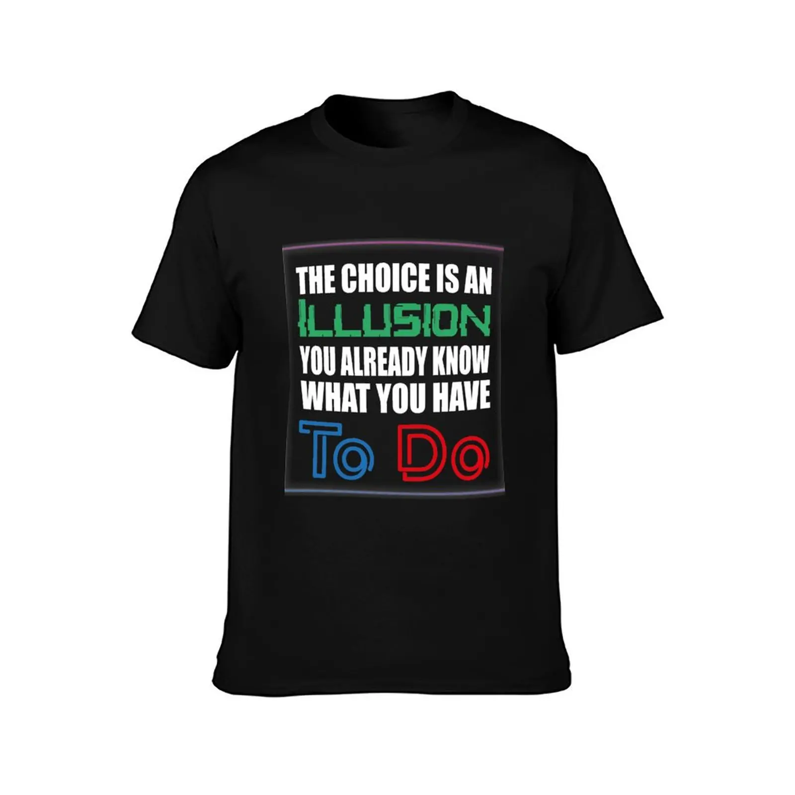 Matrix 4 The Choice Is An Illusion. You Already Know What You Have To Do. Quote T-Shirt Large Size Loose Casual Tee T-Shirt