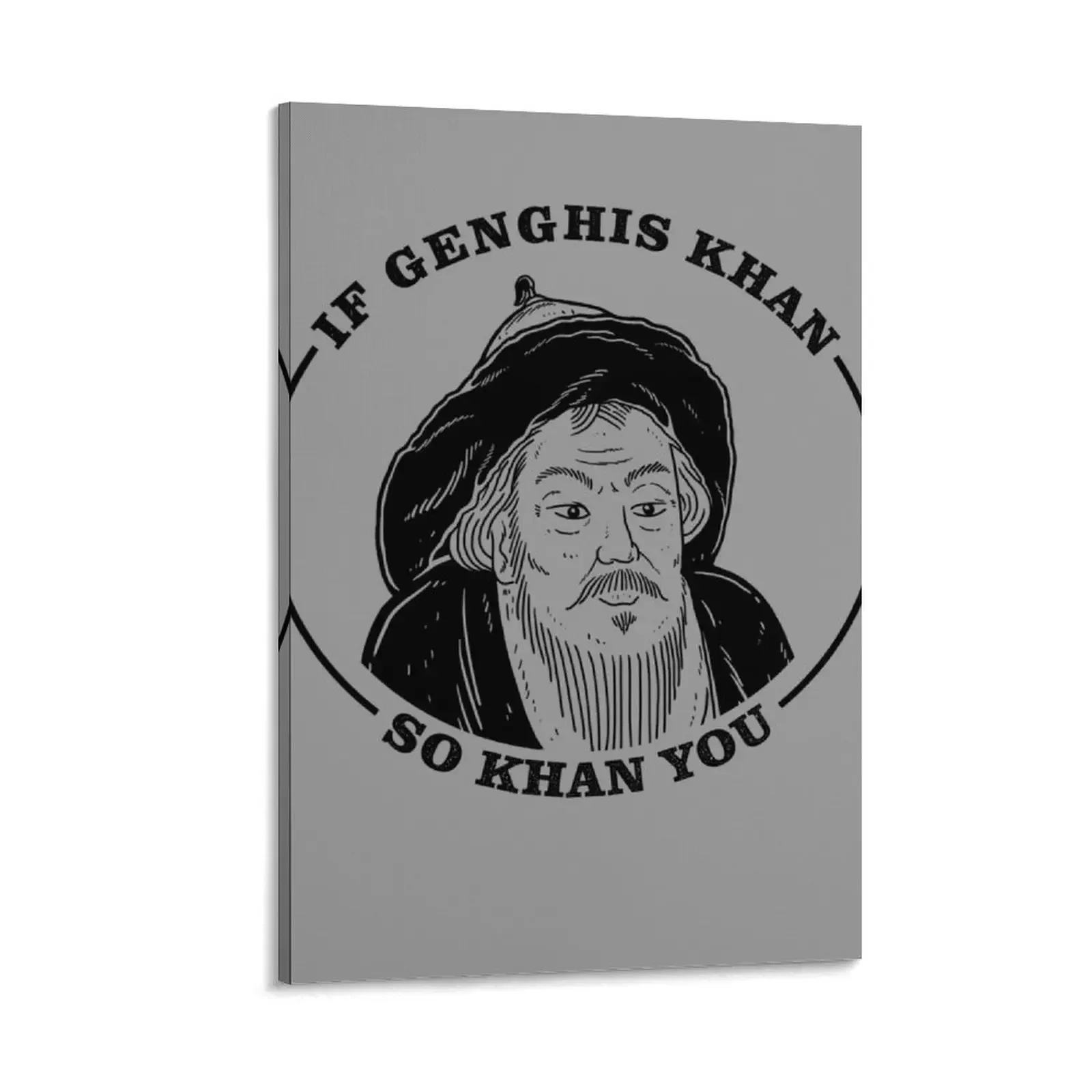 

If Genghis Khan, So Khan You Canvas Painting decorative wall canvases Wall posters home decor