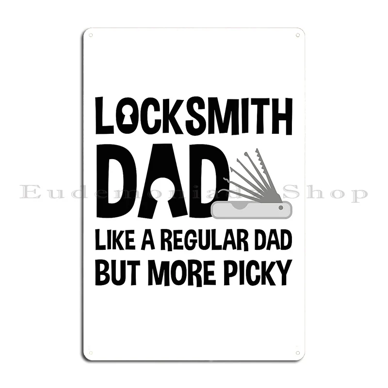 Like A Regular Dad But More Picky Locksmith Dad Metal Signs Funny Mural Print Custom Wall Cave Tin Sign Poster