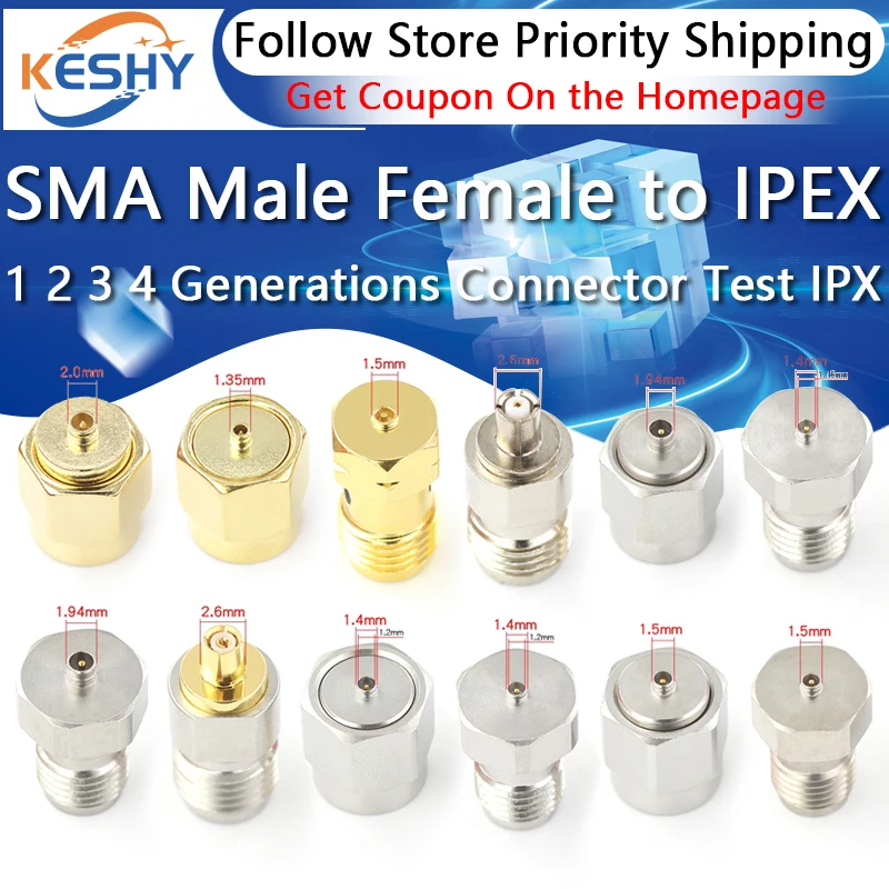 

RF Coaxial Connector SMA Male Female to IPEX 1 2 3 4 Generations Connector Test IPX Copper Stainless Steel Male and Female