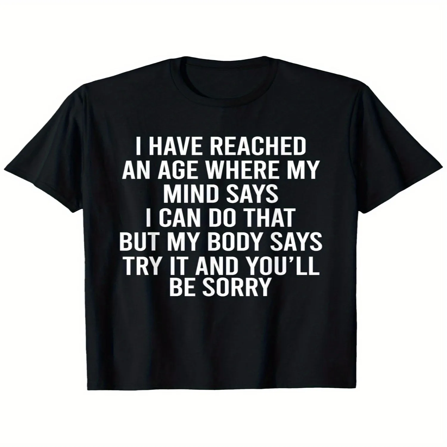 Humorous T-Shirt for Both Men And Women Featuring a Sarcastic Quote about Aging, Designed for a Relaxed Fit with White Text on a Black Background It'S a Funny Birthday Gift for Seniors And Elder Casual T-shirt, Minimalist Tee,