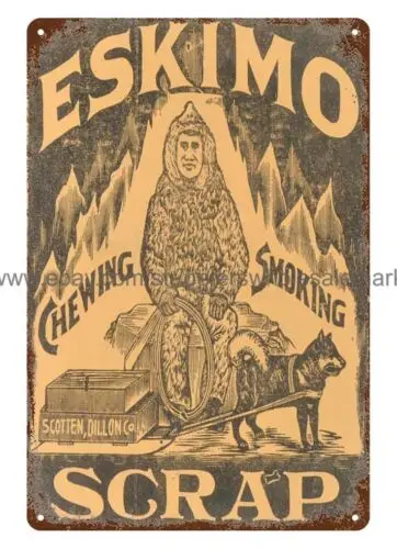 Eskimo Scrap Chewing Smoking Tobacco cigarette metal tin sign art poster shop