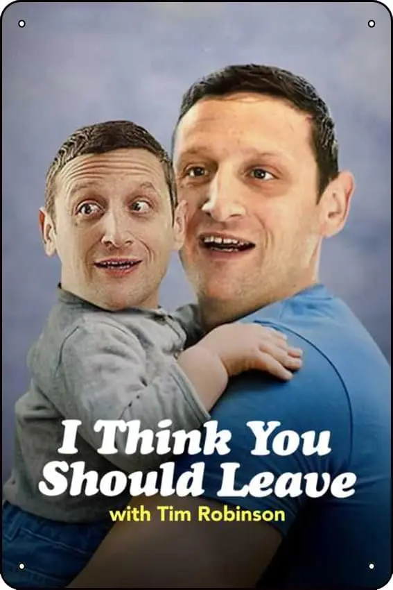 Я думаю, что вы должны уйти с Тим Робинсоном (2019), Постер для шоу, бара, кафе, гостиной, спальни, настенная отделка, материал, металлический Тип монтажа