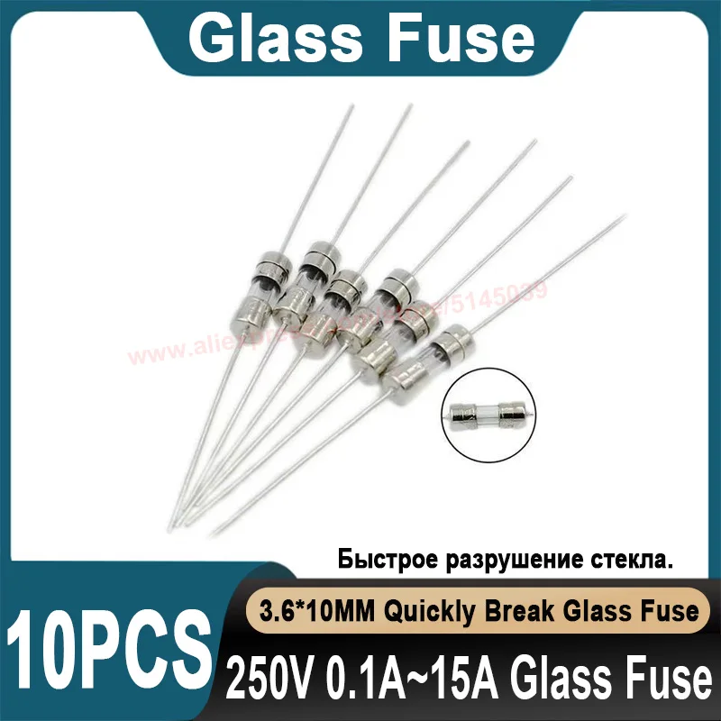 10Pcs 3.6x10mm Glass Fuse Quickly Break 3.6*10mm 250V 0.1A 0.2A 0.25A 0.5A 0.75A 1A 1.6A 2A 3.15A  4A 5A 6.3A 8A 10A 12A 15A 20A