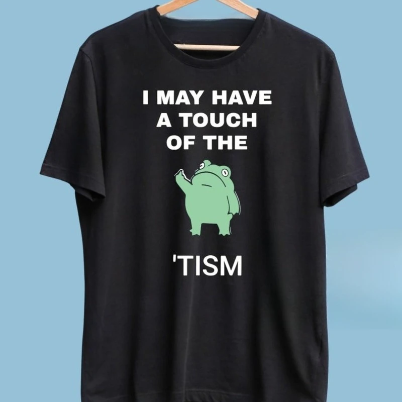 I May Have A Touch of The Tism Premium Funny Autism Awareness Frog Unisex Shirt Fashion Style Streetwear All-match Short-sleev