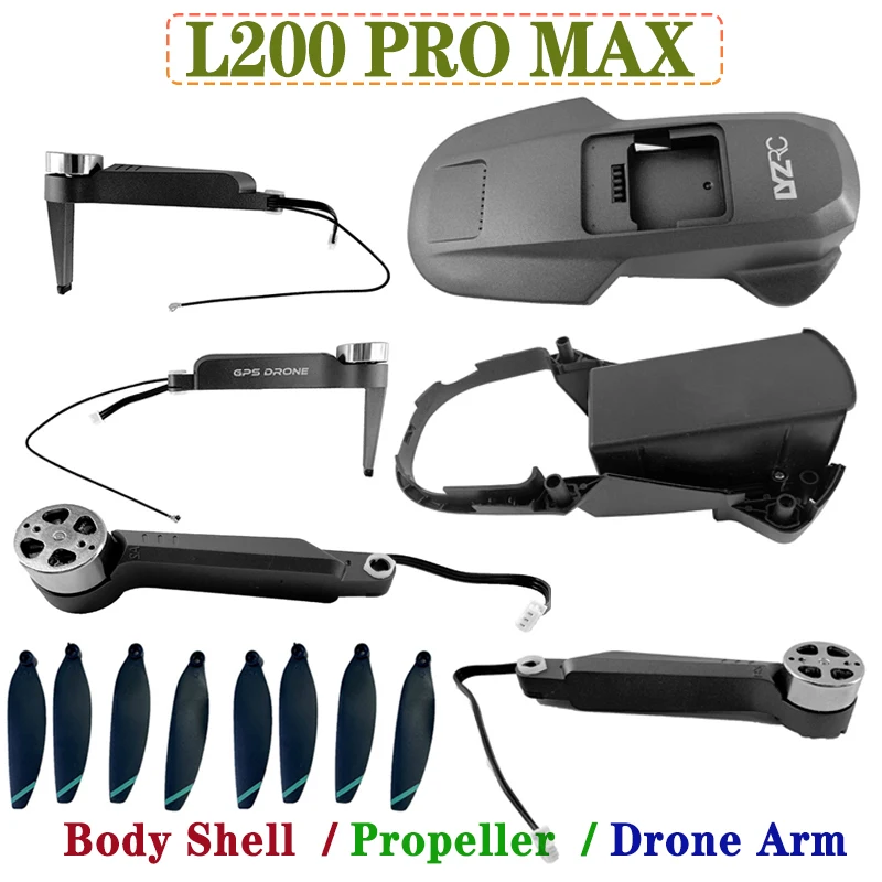 Carcasa de carrocería L200 Pro Max para Dron Rc, piezas de repuesto, hélices, cuchilla para L200 PRO MAX, brazos arriba abajo, cubierta de marco, accesorios