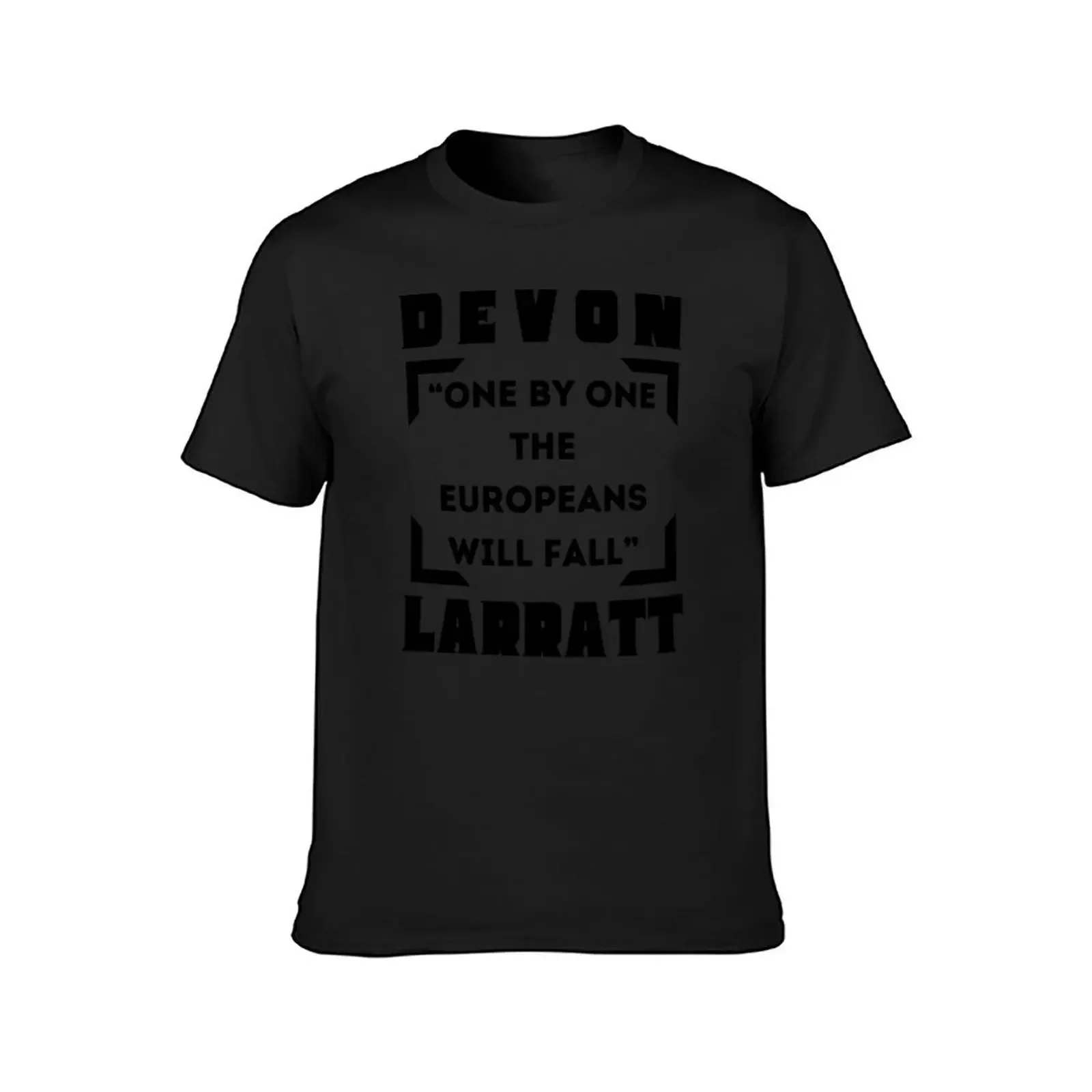 Devon Larratt “One by one the Europeans will Fall” T-Shirt boys whites graphics oversized t shirt men