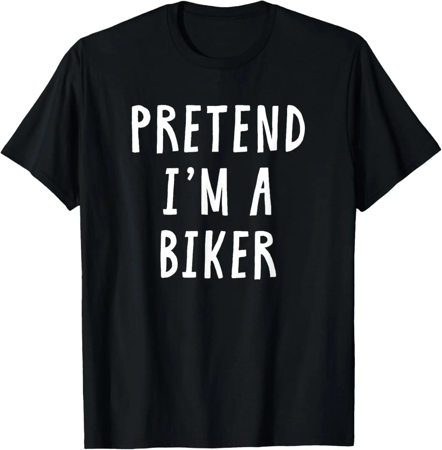 Pretend Im A Biker Costume Women Men Kids Halloween Costume T-Shirt