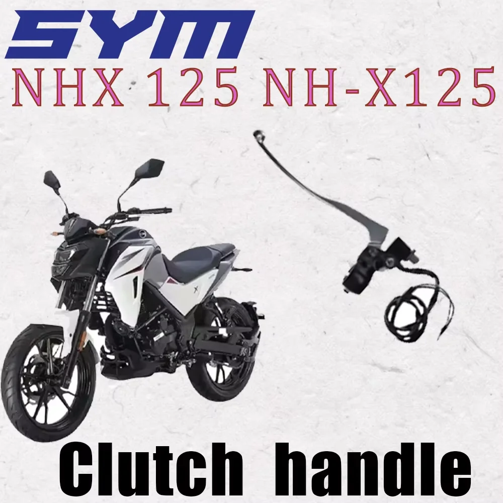 New Motorcycle Fit SYM NHX 125 NH-X125 NH X 125 Original Clutch Handle Fit SYM NHX 125 NH-X125 NH X 125